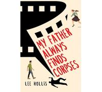 Lee Hollis My Father Always Finds Corpses (Copertina rigida)