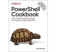 Lee Holmes PowerShell Cookbook (Tascabile)