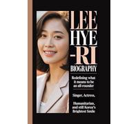 LEE HYE-RI BIOGRAPHY: Redefining What It Means to Be an All-Rounder