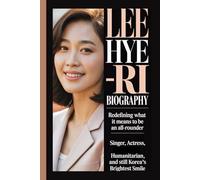 LEE HYE-RI BIOGRAPHY: Redefining What It Means to Be an All-Rounder