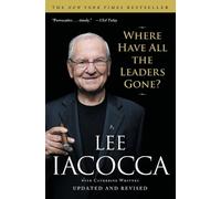 Lee Iacocca Where Have All the Leaders Gone? (Tascabile)
