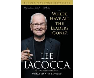 Lee Iacocca Where Have All the Leaders Gone? (Tascabile)