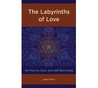 Lee Irwin The Labyrinths of Love (Copertina rigida)