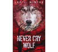 Lee J Minter Never Cry Wolf (Tascabile)