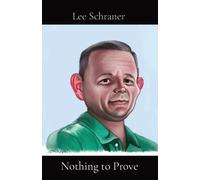 Lee J Schraner Nothing to Prove (Tascabile)