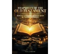 Lee J Smith Snapshots of the Old Testament (Tascabile)