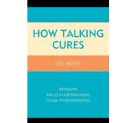 Lee Jaffe How Talking Cures (Copertina rigida) Dialog-on-Freud