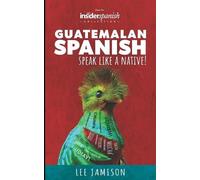 Lee Jamison Guatemalan Spanish (Tascabile)