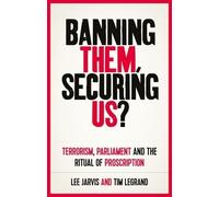 Lee Jarvis Tim Legrand Banning Them, Securing Us? (Copertina rigida)