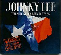 Lee, Johnny - You Ain't Never Been To Texas