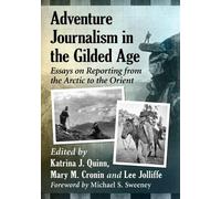 Lee Jolliffe Adventure Journalism in the Gilded Age (Tascabile)