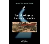 Lee Jolliffe Sugar Heritage and Tourism in Transition (Tascabile)