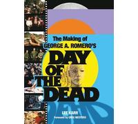 Lee Karr The Making of George A. Romero's Day of the Dead (Tascabile)