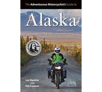 Lee Klancher Phil Freeman Adventurous Motorcyclist's Guide to Alaska (Tascabile)