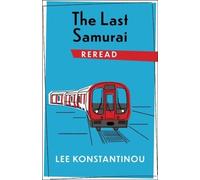 Lee Konstantinou The Last Samurai Reread (Tascabile) Rereadings