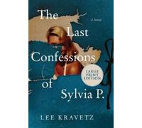 Lee Kravetz The Last Confessions of Sylvia P. (Tascabile)