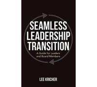 Lee Kricher Seamless Leadership Transition (Tascabile)
