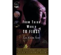 Lee Kuan Yew From Third World to First (Tascabile)