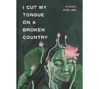 Lee Kyo i cut my tongue on a broken country (Tascabile)