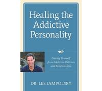 Lee L. Jampolsky Healing the Addictive Personality (Tascabile)