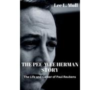 Lee L Mull The Pee-Wee Herman Story (Tascabile)