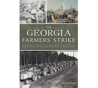 Lee Lancaster The Georgia Farmers' Strike (Tascabile) History Press