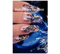 Lee Lister Profitable New Manicurist Business (Tascabile)