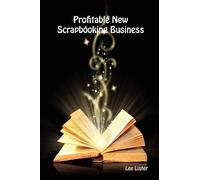 Lee Lister Profitable New Scrapbooking Business (Tascabile)