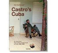 Lee Lockwood. Castro’s Cuba. An American Journalist’s Inside Look at Cuba, 1959-1969