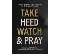 Lee Cummings Dr. Michael L. Brown Lee M Cummin Take Heed, Watch & Pr (Tascabile)
