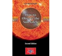 Lee Macdonald How to Observe the Sun Safely (Tascabile)