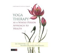Lee Majewski Dr Ananda Balayo Yoga Therapy as a Whole-Person Approa (Tascabile)
