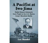 Lee Mandel A Pacifist at Iwo Jima (Tascabile)