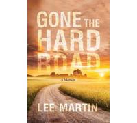 Lee Martin Gone the Hard Road (Copertina rigida)