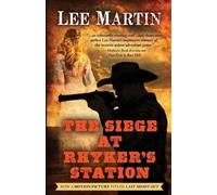 Lee Martin The Siege at Rhyker's Station (Tascabile)
