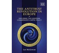 Lee McGowan The Antitrust Revolution in Europe (Copertina rigida)