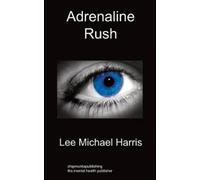 Lee Michael Harris Adrenaline Rush (Tascabile)