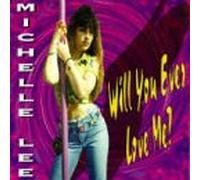 Lee,Michelle - Will You Ever Love Me