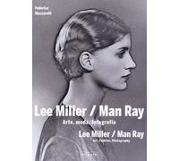 LEE MILLER E MAN RAY - MUZZARELLI FEDERICA, MILLER LEE - Atlante