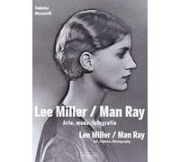 Lee Miller/Man Ray. Arte, moda, fotografia. Ediz. italiana e inglese