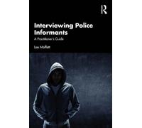 Interviewing Police Informants: A Practitioner’s Guide