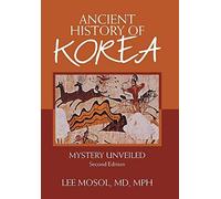 Lee Mosol Mph Ancient History of Korea (Copertina rigida)