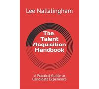 Lee Nallalingham The Talent Acquisition Handbook (Tascabile)