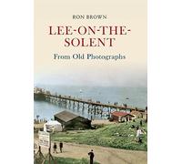 Lee-On-The-Solent da vecchie fotografie - NUOVO Ron Brown 2011