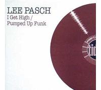 Lee Pasch - I Get High/Pumped Up Funk