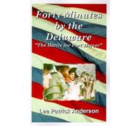 Lee Patrick Anderson Forty Minutes by the Delaware (Tascabile)