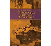 Lee, Peter H. The Story Of Traditional Korean Literature Book NUOVO