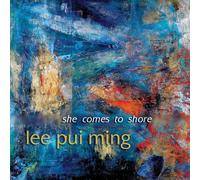 Lee, Pui Ming - She Comes To Shore