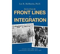 Lee R McMurrin Stories From the Front Lines of Integration (Tascabile)