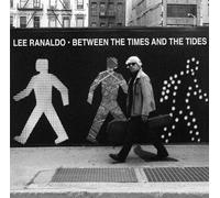 LEE RENALDO - BETWEEN THE TIME & THE TIDES +bonus